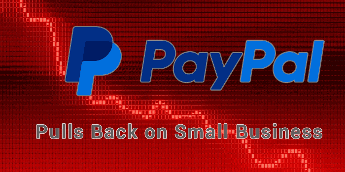 PayPal Pulls Back on Small Business