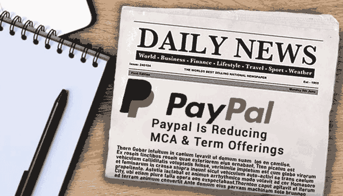 Paypal Is Reducing MCA & Term Offerings